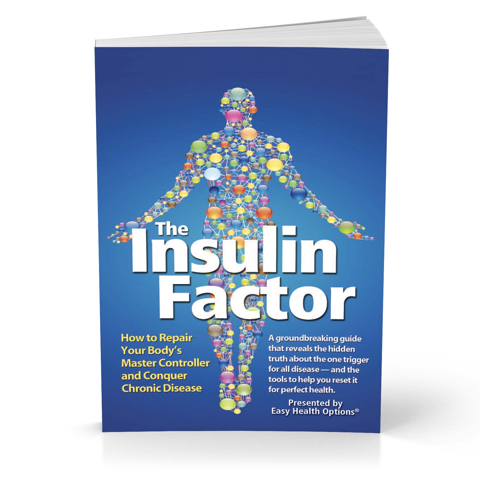 The Insulin Factor: How to Repair Your Body’s Master Controller and Conquer Chronic Disease